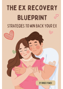 The Ex Recovery Blueprint