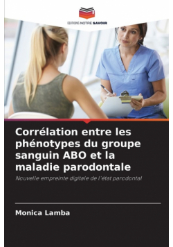 Corrélation entre les phénotypes du groupe sanguin ABO et la maladie parodontale
