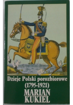 Dzieje Polski porozbiorowej  (1795-1921)