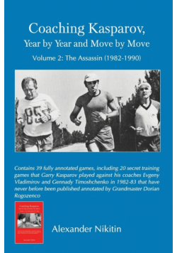 Coaching Kasparov, Year by Year and Move by Move, Volume II