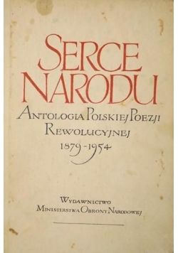 Serce narodu. Antologia polskiej poezji rewolucyjnej 1879-1954