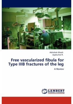 Free vascularized fibula for Type IIIB fractures of the leg