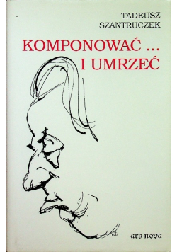 Komponować i umrzeć