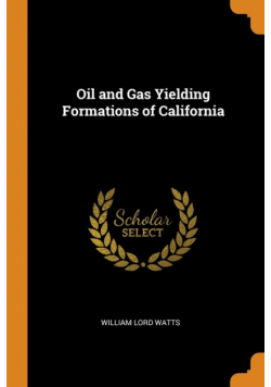 Oil and Gas Yielding Formations of California