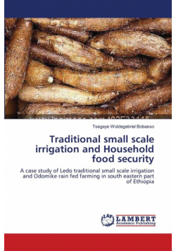Traditional small scale irrigation and Household food security