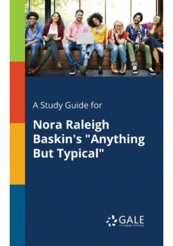 A Study Guide for Nora Raleigh Baskin's "Anything But Typical"