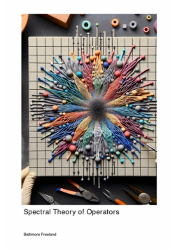 Spectral Theory of Operators