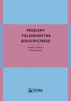 Problemy pielęgniarstwa geriatrycznego