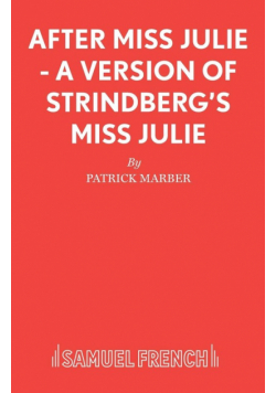 After Miss Julie - A Version of Strindberg's Miss Julie