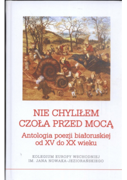 Nie chyliłem czoła przed mocą