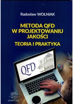 Metoda QFD W Projektowaniu Jakości Teoria i praktyka