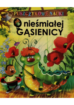 Puszczykowe nauki O nieśmiałej gąsienicy