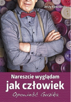 Nareszcie wyglądam jak człowiek