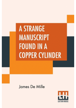 A Strange Manuscript Found In A Copper Cylinder