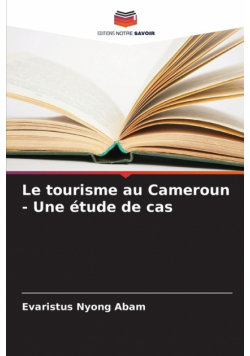 Le tourisme au Cameroun - Une étude de cas