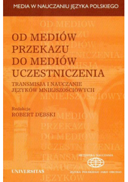 Od mediów przekazu do mediów uczestniczenia