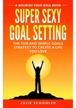 Super Sexy Goal Setting