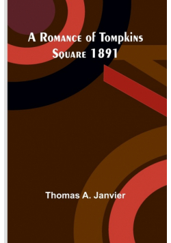 A Romance of Tompkins Square 1891