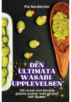 Den Ultimata Wasabi-Upplevelsen