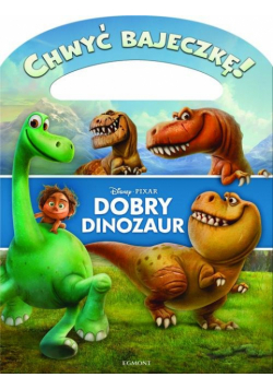 Chwyć bajeczkę! Dobry Dinozaur