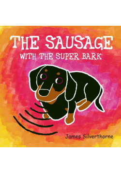 The Sausage with the Super Bark