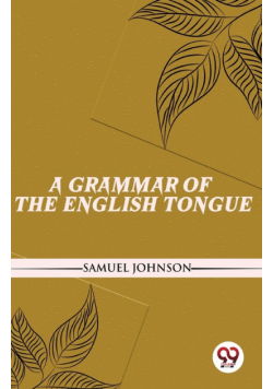 A Grammar Of The English Tongue