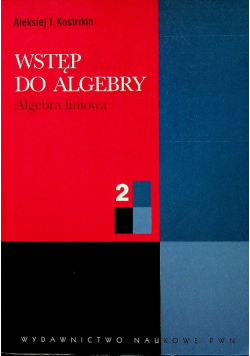Wstęp do algebry Tom 2 Algebra liniowa