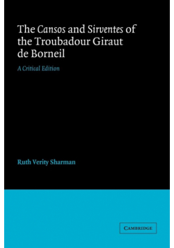 The Cansos and Sirventes of the Troubadour Giraut de Borneil