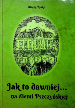 Jak to dawniej na ziemi Pszczyńskiej