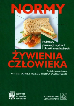 Normy żywienia człowieka Podstawy prewencji otyłości i chorób niezakaźnych