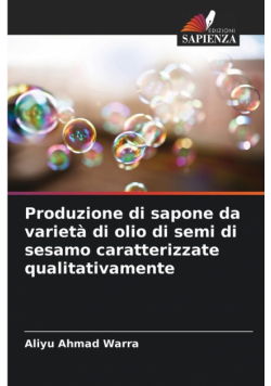 Produzione di sapone da varietà di olio di semi di sesamo caratterizzate qualitativamente