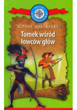 Klub Podróżnika Tom 23 Tomek wśród łowców głów