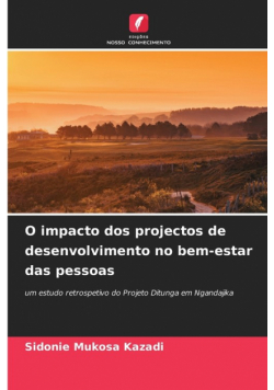 O impacto dos projectos de desenvolvimento no bem-estar das pessoas