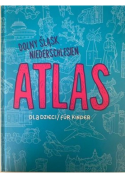 Dolny Śląsk Atlas dla dzieci