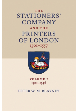 The Stationers' Company and the Printers of London, 1501-1557