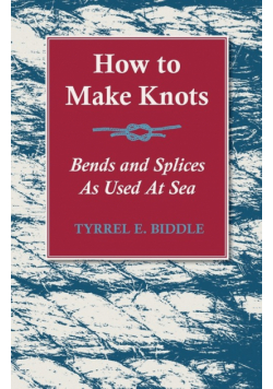 How to Make Knots, Bends and Splices