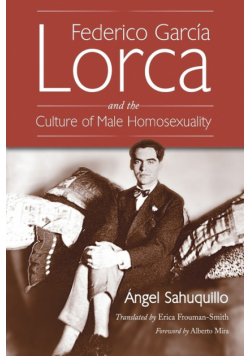 Federico Garcia Lorca and the Culture of Male Homosexuality