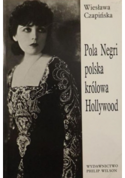 Pola Negri polska królowa Hollywood