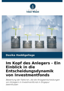 Im Kopf des Anlegers - Ein Einblick in die Entscheidungsdynamik von Investmentfonds