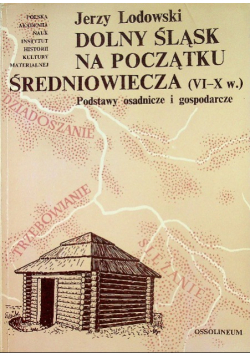 Dolny Śląsk na początku Średniowiecza VI - X w.
