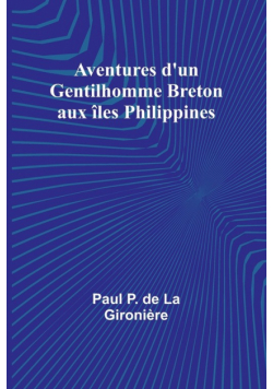 Aventures d'un Gentilhomme Breton aux îles Philippines
