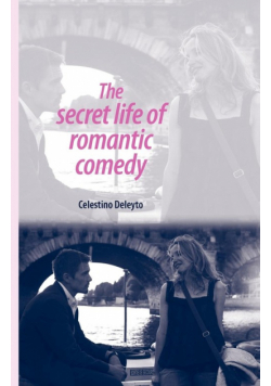 The secret life of romantic comedy