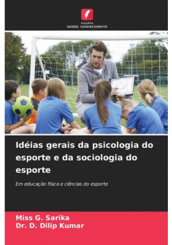 Idéias gerais da psicologia do esporte e da sociologia do esporte
