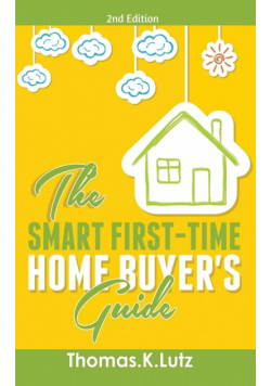 The Smart First-Time Home Buyer's Guide