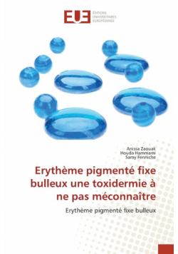 Erythème pigmenté fixe bulleux une toxidermie à ne pas méconnaître