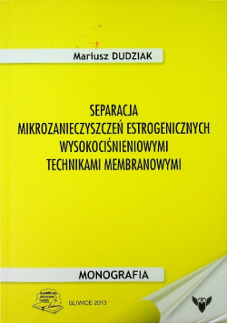 Seperacja mikrozanieczyszczeń estrogenicznych wysokociśnieniowymi technikami membranowymi
