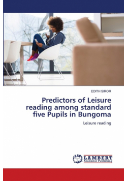 Predictors of Leisure reading among standard five Pupils in Bungoma