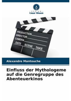 Einfluss der Mythologeme auf die Genregruppe des Abenteuerkinos