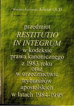 Przedmiot Restitutio in integrum w kodeksie prawa kanonicznego