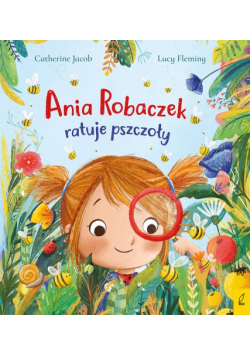 Ania Robaczek ratuje pszczoły